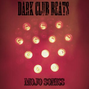 mojo sonics dark club beats